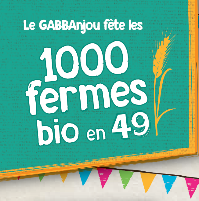 Fêtons la 1000e ferme bio en Anjou ! Fêtons la 1000e ferme bio en Anjou !